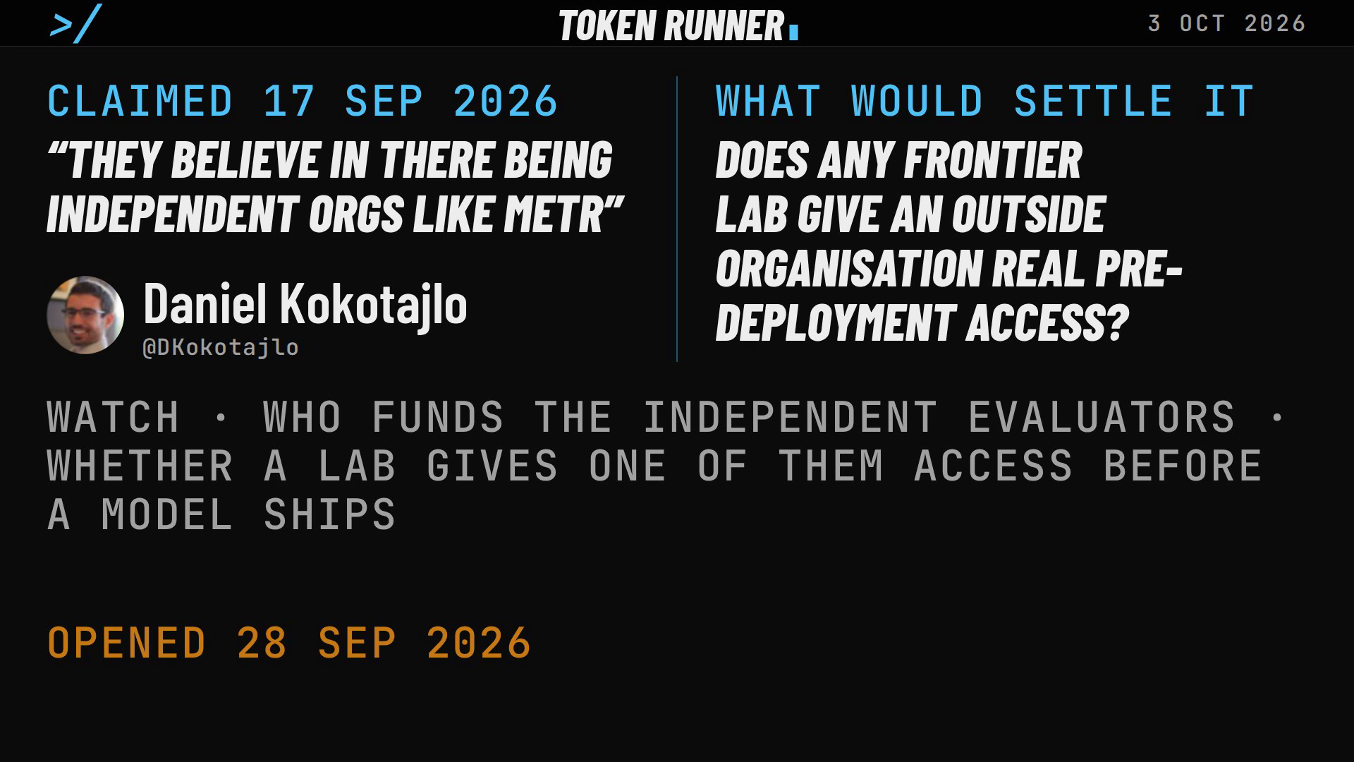 A frame of the film: the claim of 17 September 2026 that they believe in independent organisations like METR, and what would settle it: does any frontier lab give an outside organisation real pre-deployment access